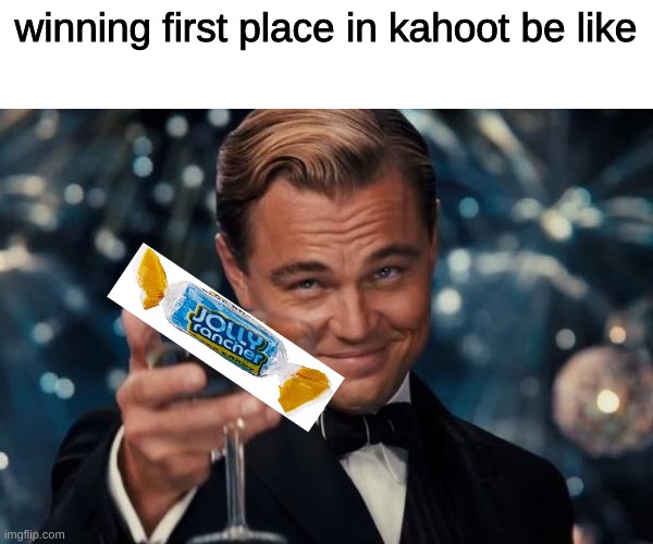 Kaboot | winning first place in kahoot be like | image tagged in memes,leonardo dicaprio cheers,dank memes,kahoot,1st place kahoot,winner winner chicken dinner | made w/ Imgflip meme maker