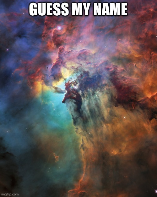 Space | GUESS MY NAME | made w/ Imgflip meme maker