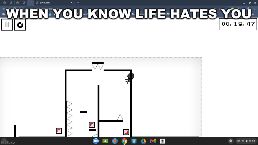 life | WHEN YOU KNOW LIFE HATES YOU | image tagged in my life | made w/ Imgflip meme maker