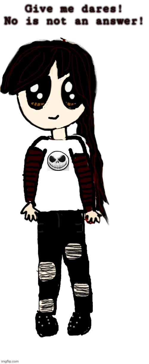 Nicø | Give me dares! No is not an answer! | image tagged in nic | made w/ Imgflip meme maker