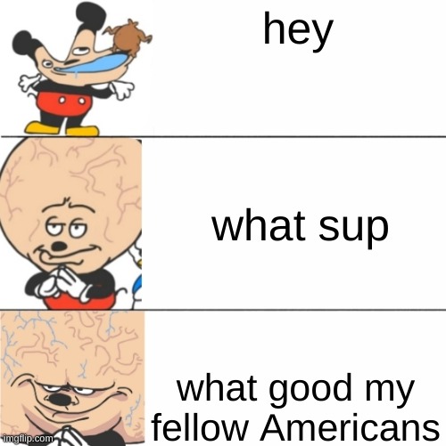 Expanding Brain Mokey | hey; what sup; what good my fellow Americans | image tagged in expanding brain mokey | made w/ Imgflip meme maker
