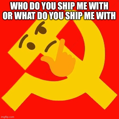 If one of you don’t say Galeem I will be mad | WHO DO YOU SHIP ME WITH OR WHAT DO YOU SHIP ME WITH | made w/ Imgflip meme maker