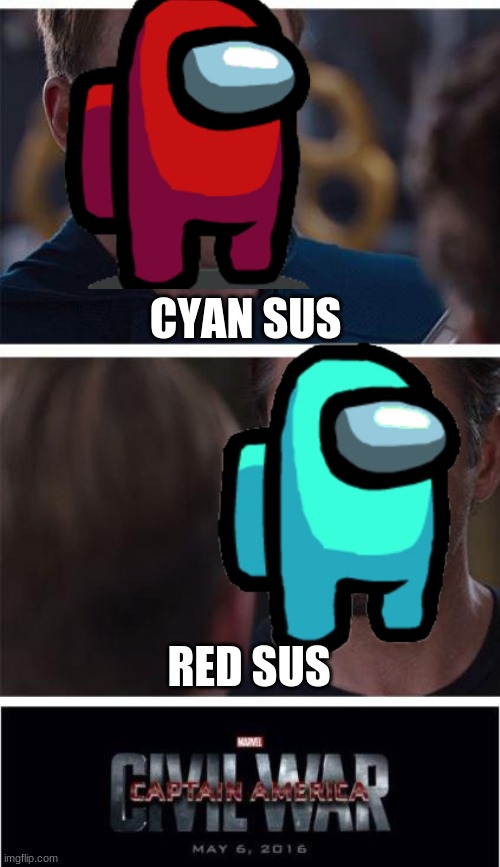 Marvel Civil War 1 | CYAN SUS; RED SUS | image tagged in memes,marvel civil war 1 | made w/ Imgflip meme maker
