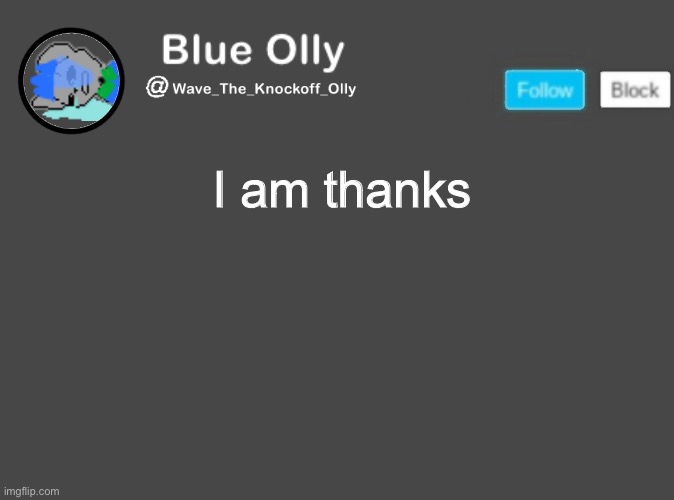 S | I am thanks | image tagged in wave s announcement template | made w/ Imgflip meme maker