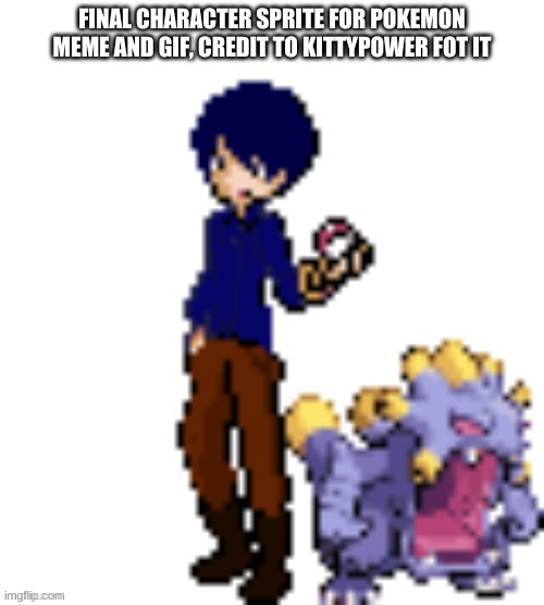 FINAL CHARACTER SPRITE FOR POKEMON MEME AND GIF, CREDIT TO KITTYPOWER FOT IT | made w/ Imgflip meme maker