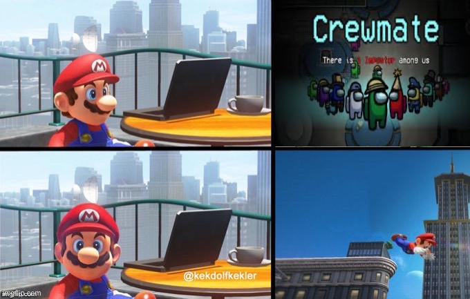 When you’ve been playing all day to get impostor | image tagged in mario jumps off of a building | made w/ Imgflip meme maker