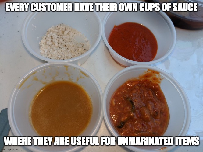 Korean Barbecue Sauces | EVERY CUSTOMER HAVE THEIR OWN CUPS OF SAUCE; WHERE THEY ARE USEFUL FOR UNMARINATED ITEMS | image tagged in sauce,memes,barbecue | made w/ Imgflip meme maker