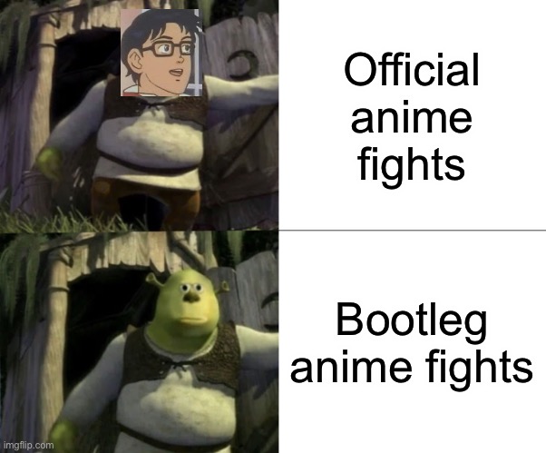 Shocked Shrek Face Swap | Official anime fights; Bootleg anime fights | image tagged in shocked shrek face swap,anime,memes,animeme,bootleg | made w/ Imgflip meme maker