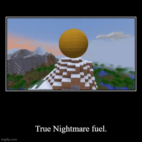 Cursed minecraft | image tagged in funny,demotivationals,minecraft,cursed image | made w/ Imgflip demotivational maker