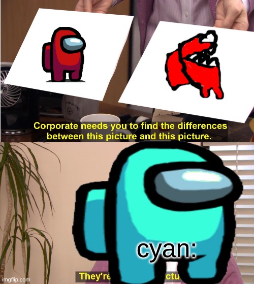 among us | cyan: | image tagged in imposter | made w/ Imgflip meme maker