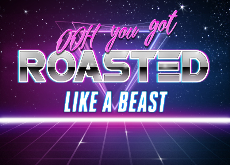 You Got Roasted Like A Beast Blank Meme Template