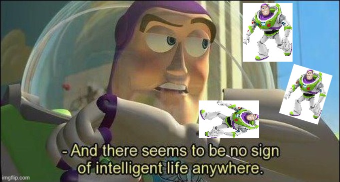 No sign of intelligent life | image tagged in no sign of intelligent life | made w/ Imgflip meme maker