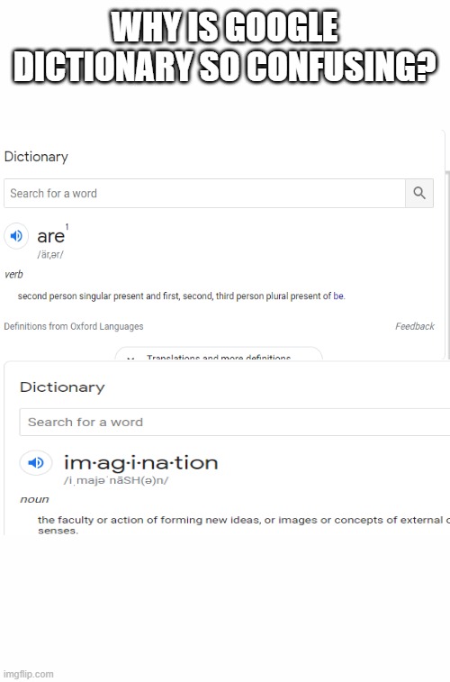 Why is google dictionary confusing? | WHY IS GOOGLE DICTIONARY SO CONFUSING? | image tagged in google chrome | made w/ Imgflip meme maker