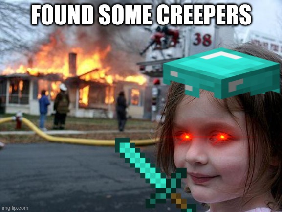Not Just Any Creepers CHARGED CREEPERS | FOUND SOME CREEPERS | image tagged in memes | made w/ Imgflip meme maker