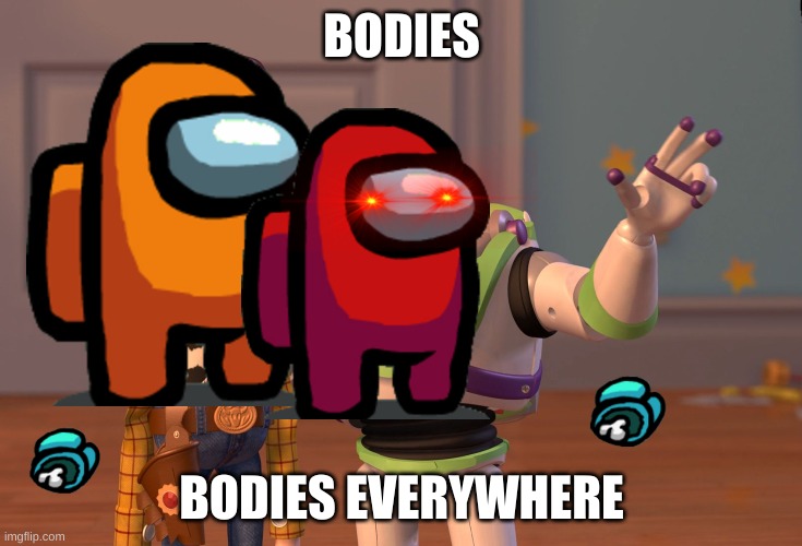 X, X Everywhere | BODIES; BODIES EVERYWHERE | image tagged in memes,x x everywhere | made w/ Imgflip meme maker