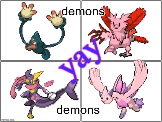 oh boi | demons; yay; demons | image tagged in memes,pokemon fusion,pokemon | made w/ Imgflip meme maker
