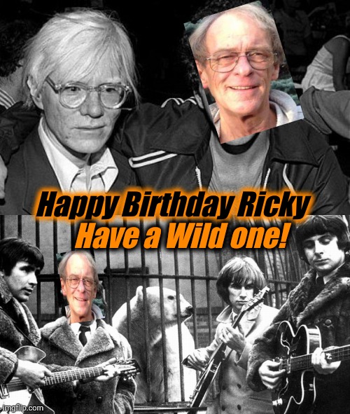 Wild sidw | Have a Wild one! Happy Birthday Ricky | image tagged in andy warhol | made w/ Imgflip meme maker