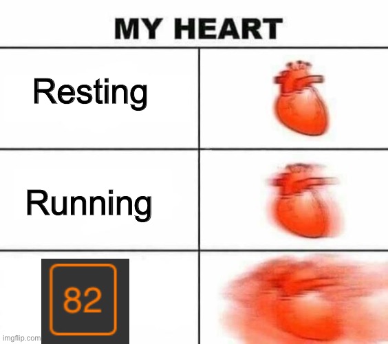 WHO CAN RELATE?? | Resting; Running | image tagged in my heart,notifications,stop reading the tags,oh wow are you actually reading these tags,unnecessary tags | made w/ Imgflip meme maker