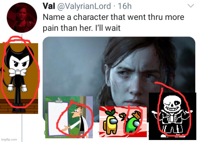 Name a character that went through more pain than her. I'll wait | image tagged in name a character that went through more pain than her i'll wait | made w/ Imgflip meme maker