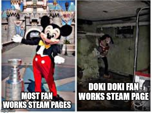 once you've seen enough, you've seen enough | MOST FAN WORKS STEAM PAGES; DOKI DOKI FAN WORKS STEAM PAGE | image tagged in mickey mouse in disneyland | made w/ Imgflip meme maker