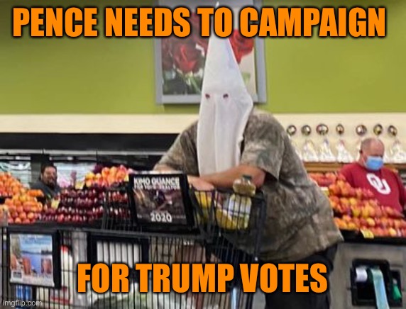 PENCE NEEDS TO CAMPAIGN FOR TRUMP VOTES | made w/ Imgflip meme maker