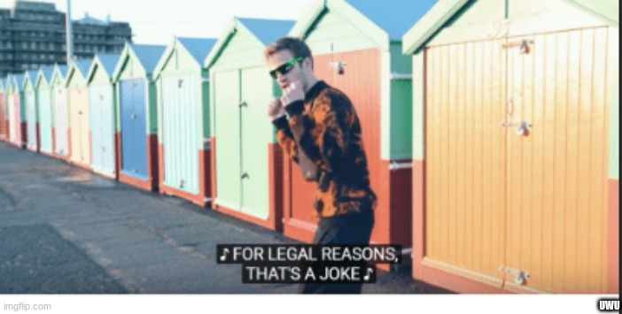 For Legal Reasons That's A joke | UWU | image tagged in for legal reasons that's a joke | made w/ Imgflip meme maker