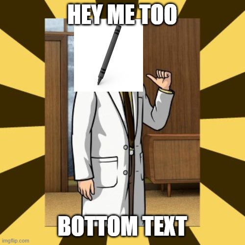Krieger hey me too | HEY ME TOO BOTTOM TEXT | image tagged in krieger hey me too | made w/ Imgflip meme maker