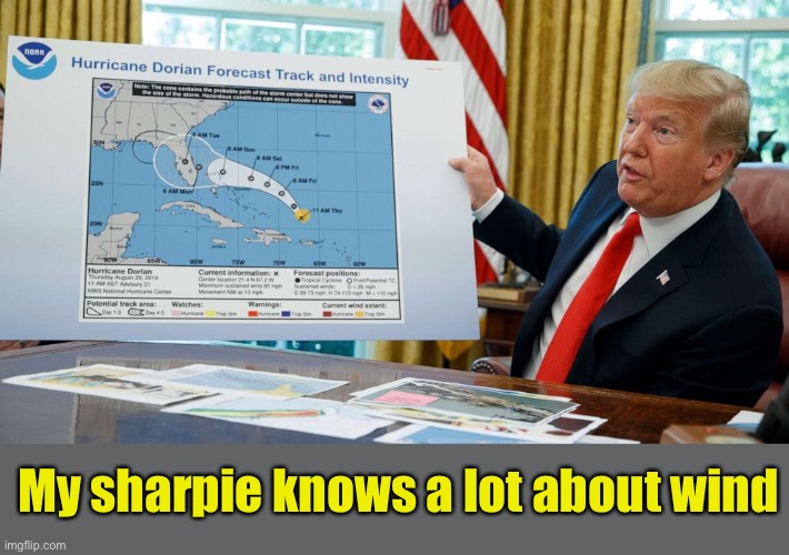 Trump Map Dorian Alabama | My sharpie knows a lot about wind | image tagged in trump map dorian alabama | made w/ Imgflip meme maker