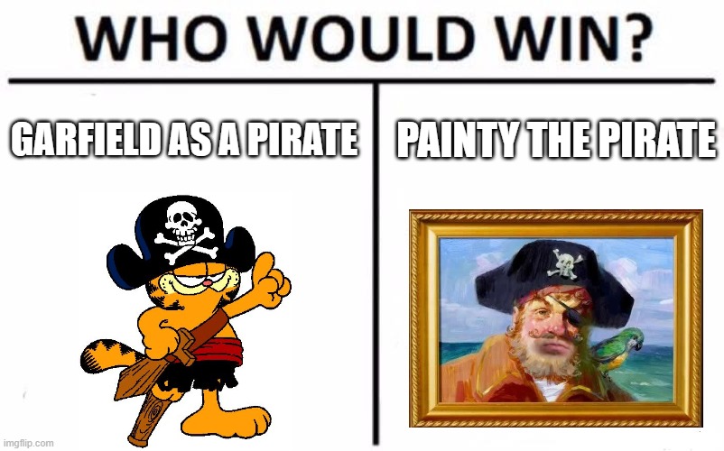 Who Would Win? | PAINTY THE PIRATE; GARFIELD AS A PIRATE | image tagged in memes,who would win,garfield,spongebob,pirate,halloween | made w/ Imgflip meme maker