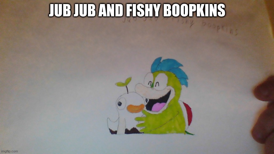 JUB JUB AND FISHY BOOPKINS | made w/ Imgflip meme maker