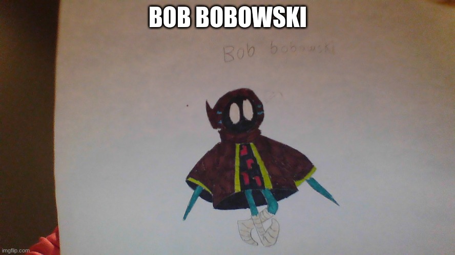 BOB BOBOWSKI | made w/ Imgflip meme maker