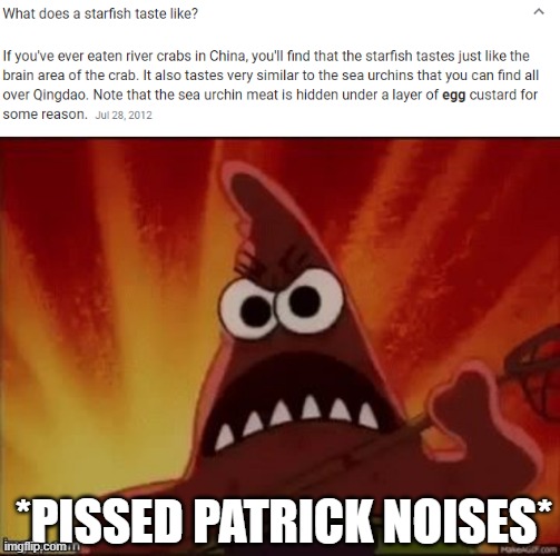 *PISSED PATRICK NOISES* | made w/ Imgflip meme maker