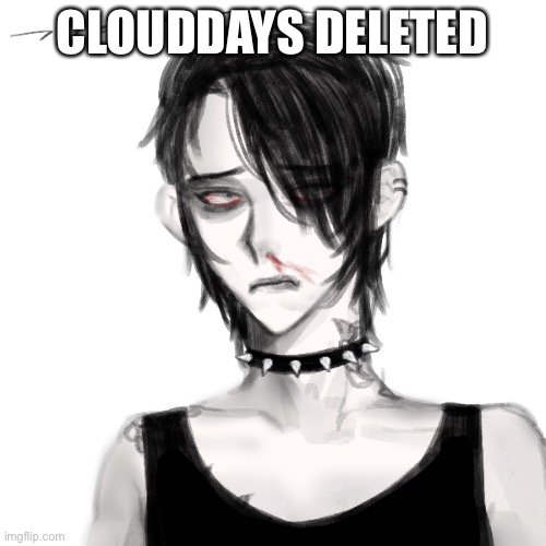 Rip | CLOUDDAYS DELETED | made w/ Imgflip meme maker