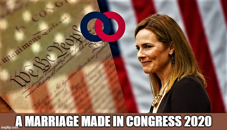 amy coney barrett | A MARRIAGE MADE IN CONGRESS 2020 | image tagged in political meme,scotus,judge,supreme court,marriage,congress | made w/ Imgflip meme maker