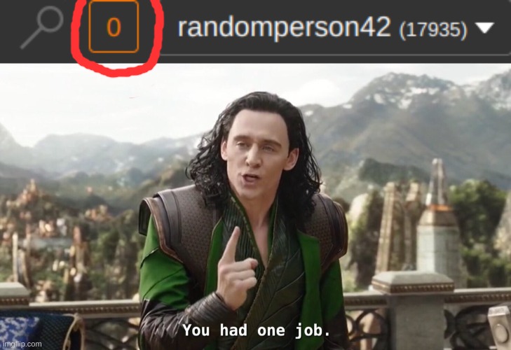 even more wow imgflip | image tagged in you had one job just the one | made w/ Imgflip meme maker