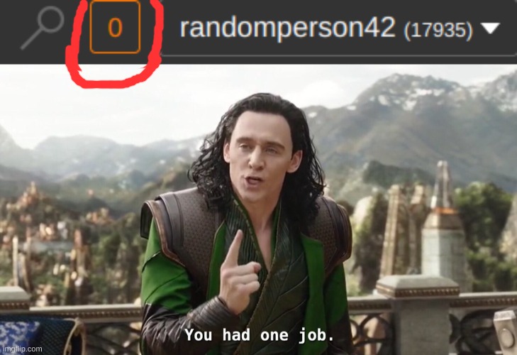 even more wow imgflip | image tagged in you had one job just the one | made w/ Imgflip meme maker