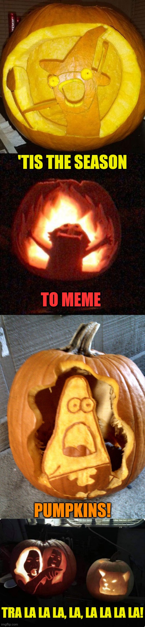 Memeing Pumpkins | 'TIS THE SEASON; TO MEME; PUMPKINS! TRA LA LA LA, LA, LA LA LA LA! | image tagged in meme,pumpkins,art,halloween is coming | made w/ Imgflip meme maker