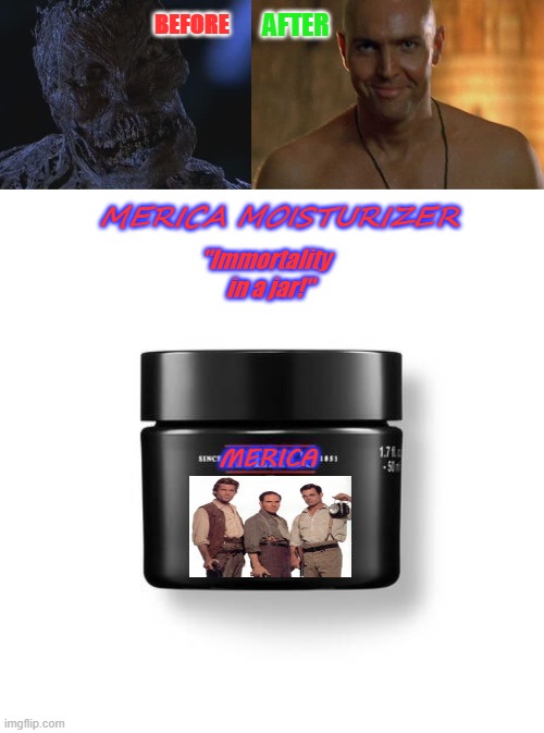 Mummy Moisturizer | AFTER; BEFORE; MERICA MOISTURIZER; "Immortality
  in a jar!"; MERICA | image tagged in imhotep | made w/ Imgflip meme maker