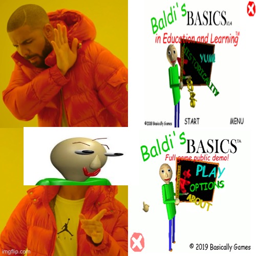 Baldi’s Bacic’s Classic  VS Baldi’s Bacic’s demo | image tagged in memes,drake hotline bling | made w/ Imgflip meme maker