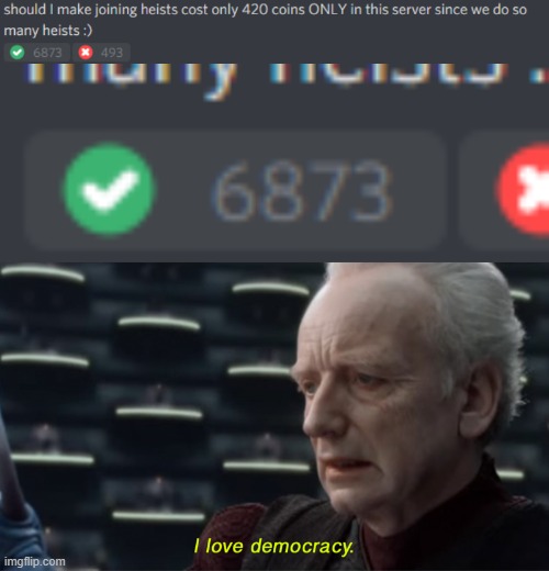 I love Discord polls. | image tagged in i love democracy,discord | made w/ Imgflip meme maker