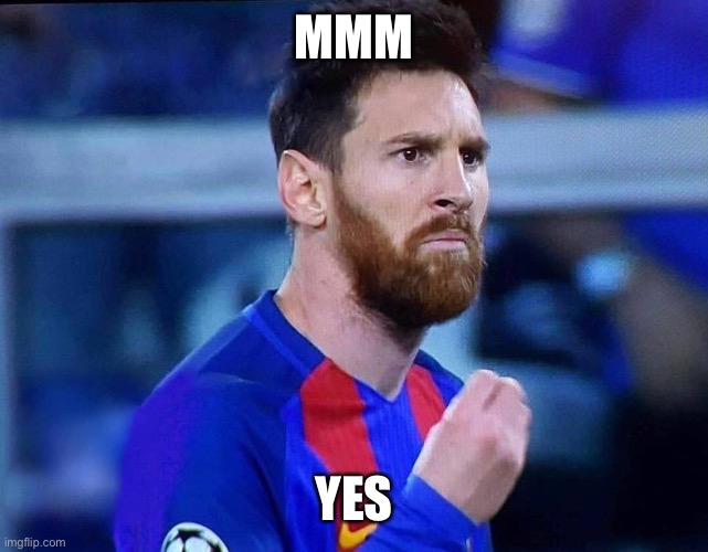 italian messi #2 | MMM YES | image tagged in italian messi 2 | made w/ Imgflip meme maker