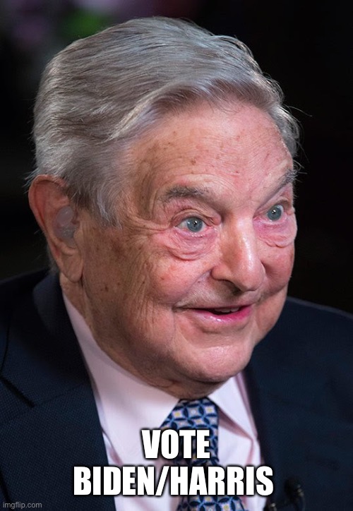 Evil George Soros | VOTE BIDEN/HARRIS | image tagged in evil george soros | made w/ Imgflip meme maker