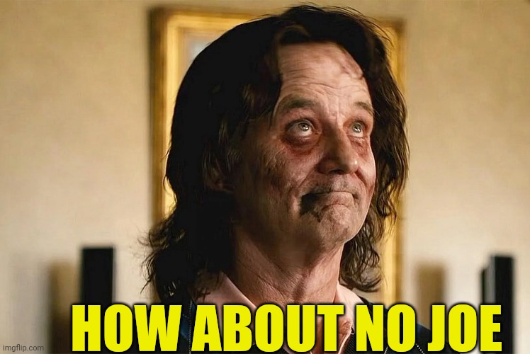 HOW ABOUT NO JOE | made w/ Imgflip meme maker