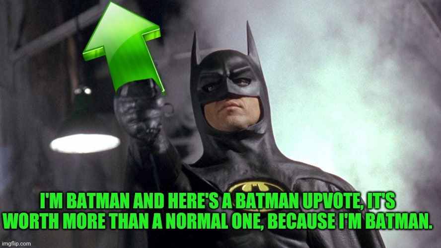 Batman Upvote | image tagged in batman upvote,drstrangmeme,upvote,batman | made w/ Imgflip meme maker