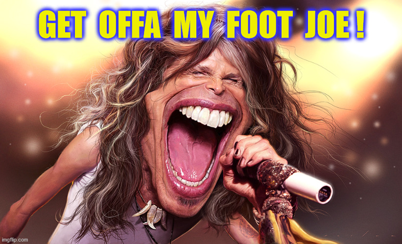 GET  OFFA  MY  FOOT  JOE ! | made w/ Imgflip meme maker