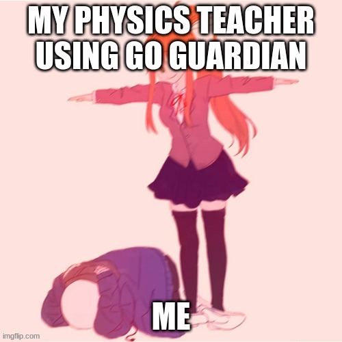 "Go guardian" in a nutshell | image tagged in online school,memes | made w/ Imgflip meme maker