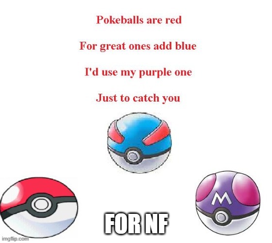UwU | FOR NF | image tagged in love you,pokemon,poems,uwu | made w/ Imgflip meme maker