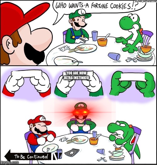 What happens next you dont wanna know | YOU ARE NOW ULTRA INSTINKED | image tagged in mario fortune cookie | made w/ Imgflip meme maker