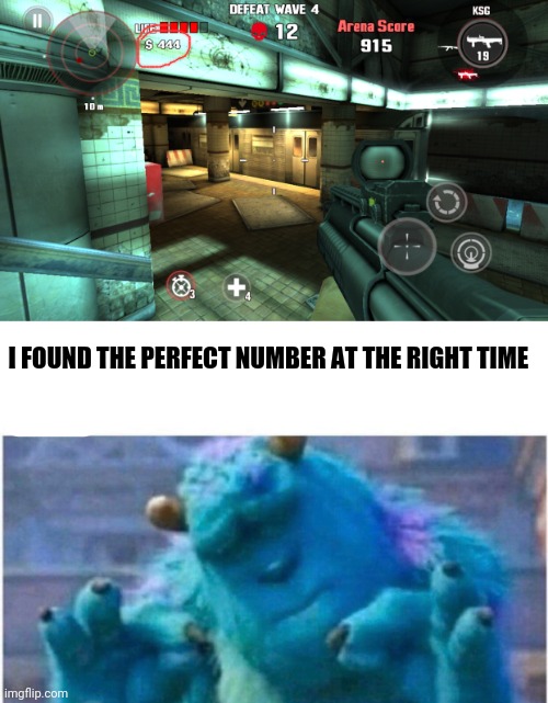 I FOUND THE PERFECT NUMBER AT THE RIGHT TIME | image tagged in pleased sulley | made w/ Imgflip meme maker