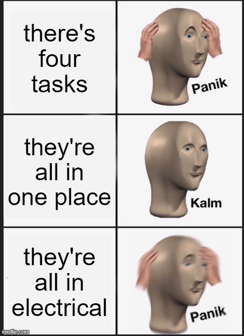 Panik Kalm Panik Meme | there's four tasks; they're all in one place; they're all in electrical | image tagged in memes,panik kalm panik,among us | made w/ Imgflip meme maker